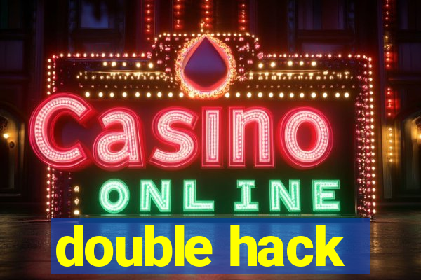 double hack